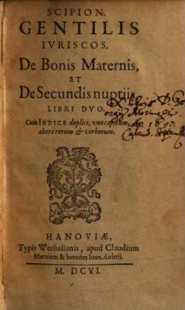 Scipionis Gentilis De bonis maternis et de secundis nuptiis : libri duo