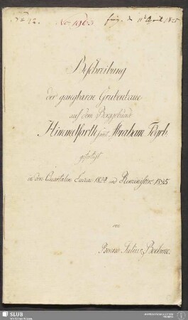 Beschreibung der gangbaren Grubenbaue auf dem Berggebäude Himmelfarth sam̄t Abraham Fdgrb: -18.6620 4.