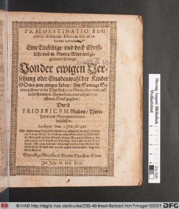 Praedestinatio Seu potius destinatio Filiorum Dei ad salutem aeterna : Eine Einfeltige/ und doch Christliche und in Gottes Wort wolgegründete Predigt