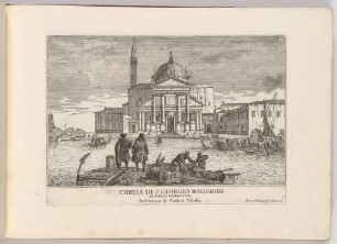 Chiesa di San Giorgio Maggiore (Die Kirche San Giorgio Maggiore in Venedig, Bl. 6 der Folge "Le Fabriche, e Vedute di Venetia")