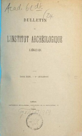 Bulletin de l'Institut Archéologique Liégeois. 24. 1894