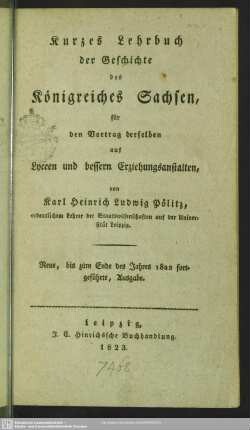 Kurzes Lehrbuch der Geschichte des Königreiches Sachsen : für den Vortrag derselben auf Lyceen und bessern Erziehungsanstalten