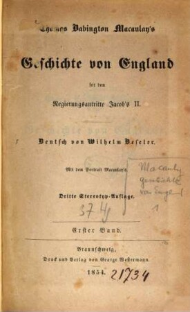 Thomas Babington Macaulay's Geschichte von England seit dem Regierungsantritte Jacob's II : Deutsch von Wilhelm Beseler. Mit dem Portrait Macaulay's. 1