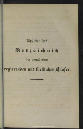 Alphabetisches Verzeichniß der vornehmsten regierenden fürstlichen Häuser
