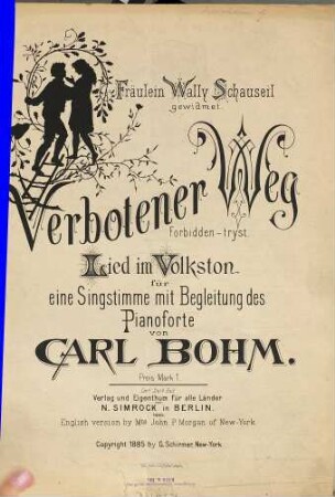 Verbotener Weg : Lied im Volkston ; für eine Singstimme mit Begleitung des Pianoforte ; Op. 326, No. 4 = Forbidden tryst