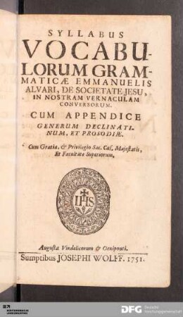 Syllabus Vocabulorum Grammaticae Emmanuelis Alvari, De Societate Jesu, In Nostram Vernaculam Conversorum : Cum Appendice Generum Declinationum, Et Prosodiæ