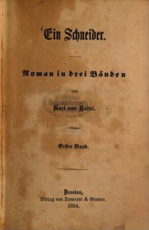 Ein Schneider : Roman in drei Bänden von Karl von Holtei. 1