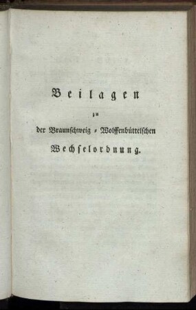 Beilagen zu der Braunschweig-Wolffenbüttelschen Wechselordnung.