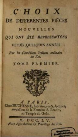 Choix de differentes pièces nouvelles qui ont été representées depuis quelques années par les comédiens Italiens ordinaire du Roi