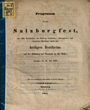 Programm für das Salzburgfest, die eilfte Säcularfeier der Stiftung fränkischer, thüringischer und hessischer Bisthümer durch den heiligen Bonifacius : auf der Salzburg bei Neustadt an der Saale, begangen den 12. Juli 1841