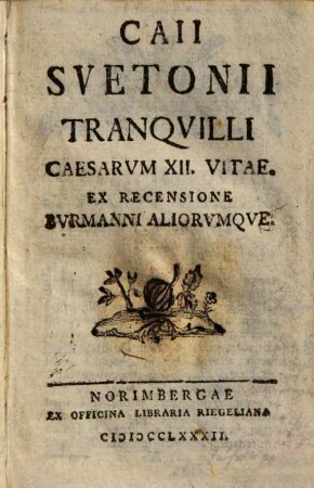 Caii Svetonii Tranqvilli Caesarvm XII Vitae : Ex Recensione Bvrmanni Aliorvmqve