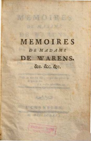 Mémoires de Madame de Warens : suivis de ceux de Claude Anet pour servir d'Apologie aux Confessions de J. J. Rousseau