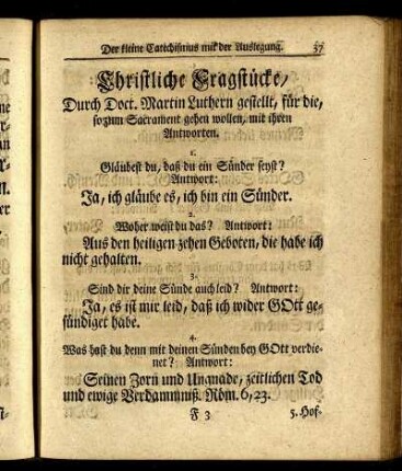 Christliche Fragstücke / Durch Doct. Martin Luthern gestellt, für die, so zum Sacrament gehen wollen, mit ihren Antworten.