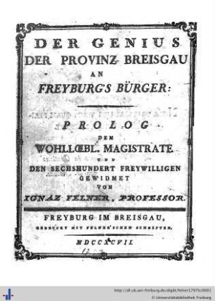 Der Genius Der Provinz Breisgau An Freyburg's Bürger : Prolog Dem Wohlloebl. Magistrate Und Den Sechshundert Freywilligen Gewidmet