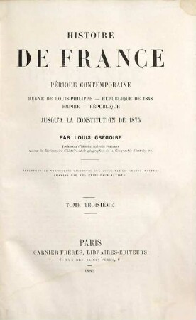 Histoire de France Période contemporaine : Règne de Louis-Philippe - République de 1848 Empire-République jusqu‛à la constitution de 1875, III