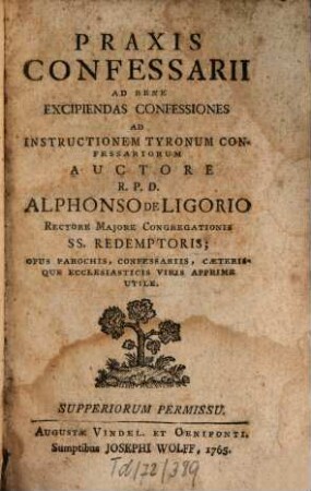 Praxis Confessarii Ad Bene Excipiendas Confessiones Ad Instructionem Tyronum Confessariorum : Opus Parochis, Confessariis, Caeterisque Ecclesiasticis Viris Apprime Utile