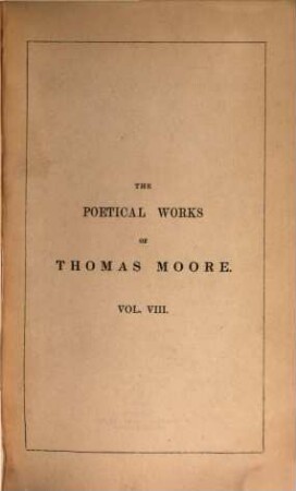 The poetical works of Thomas Moore : Collected by himself. In 10 volumes. 8