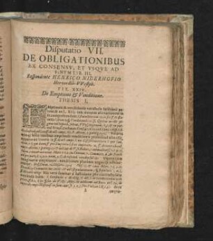 Disputatio VII. De Obligationibus Ex Consensu, Et Usque Ad Finem Lib. III. Respondente Henrico Niderhofio ...