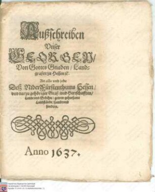 Ausschreiben des Landgrafen Georg [II.] v. Hessen an alle Untertanen des Niederfürstentums Hessen, dass der Einladung von Kassel zum Landkommunikationstag nach Alsfeld am 26./27. November 1637 nicht Folge geleistet werden soll