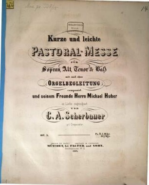 Kurze und leichte Pastoral-Messe : für Sopran, Alt, Tenor & Bass mit und ohne Orgelbegleitung
