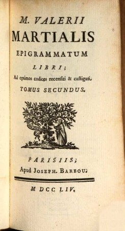 M. Valerii Martialis Epigrammatum Libri : Ad optimos codices recensiti & castigati. 2