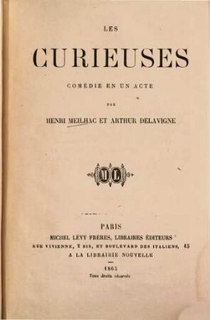 Les curieuses : Comédie en un acte. Par Henri Meilhac et Arthur Delavigne
