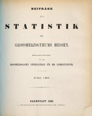 Beiträge zur Statistik des Großherzogtums Hessen. 23. 1882/83
