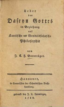 Ueber das Daseyn Gottes in Beziehung auf Kantische und Mendelsohnsche Philosophie