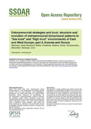 Entrepreneurial strategies and trust: structure and evolution of entrepreneurial behavioural patterns in "low trust" and "high trust" environments of East and West Europe; part 4, Estonia and Russia