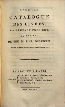 Catalogue des livres ... du cabinet de feu M. L.-F. Delatour. 1. Catalogue des livres, la plupart précieux. - 1808