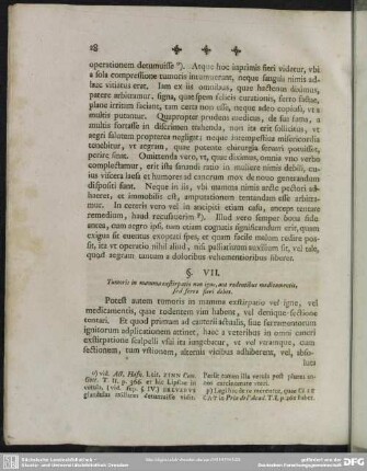 §. VII. Tumoris in mamma exstirpatio non igne, aut rodentibus medicamentis, sed ferro fieri debet