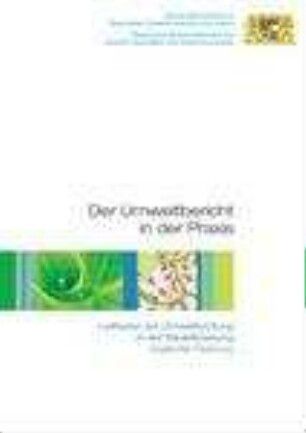 Der Umweltbericht in der Praxis : Leitfaden zur Umweltprüfung in der Bauleitplanung