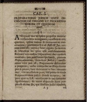 CAP. I. Praeparatoria Judici Unde Dicantur De Origine Et Progressueorum Et Quaenam Sint.