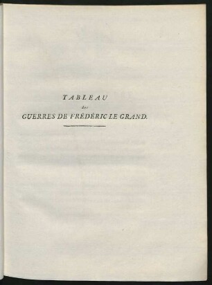 Tableau des Guerres De Frédéric Le Grand.
