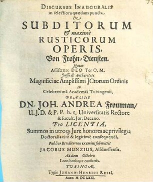 Discursus Inauguralis in selectiora quaedam puncta De Subditorum et maximè Rusticorum Operis, Von Frohn-Diensten