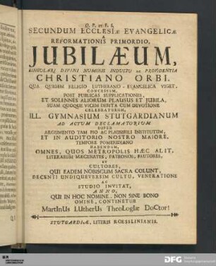 Secundum Ecclesiæ Evangelicæ A Reformationis Primordio, Jubilæum, Singulari Divini Numinis Indvltv Ac Providentia Christiano Orbi...