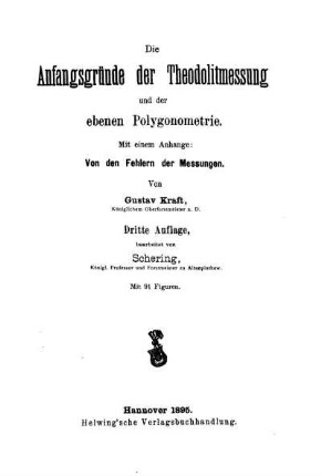 Die Anfangsgründe der Theodolitmessung und der ebenen Polygonometrie : Mit einem Anhange: Von den Fehlern der Messungen