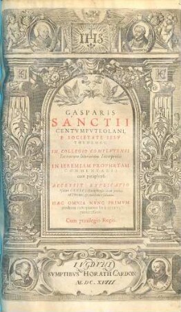Gasparis Sanctii Centvmpvteolani, ... In Ieremiam Prophetam Commentarii : cum paraphrasi