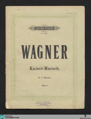 Kaiser-Marsch : für grosses Fest-Orchester
