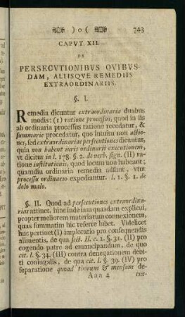 743-751, Caput XII. De persecutionibus quibusdam, aliisque remediis extraordinariis
