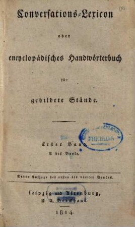 Conversations-Lexicon oder encyclopädisches Handwörterbuch für gebildete Stände, 1. A bis Boyle