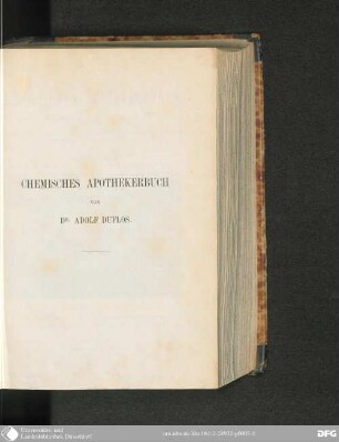 Chemisches Apothekerbuch : Theorie und Praxis der in pharmaceutischen Laboratorien vorkommenden pharmaceutisch-, technisch- und analytisch-chemischen Arbeiten ; mit 170 Holzschnitten, 1 Spectraltaf. u. 1 Portraitvignette des Verfassers