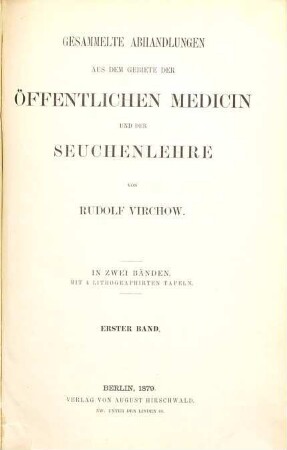 Gesammelte Abhandlungen aus dem Gebiete der öffentlichen Medicin und der Seuchenlehre : in zwei Bänden. 1