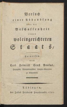 Versuch einer Abhandlung über die Beschaffenheit eines woleingerichteten Staats