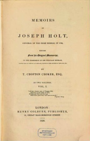 Memoirs of Joseph Holt, General of the Irisch Rebels, in 1798 : in Two Volumes, 1