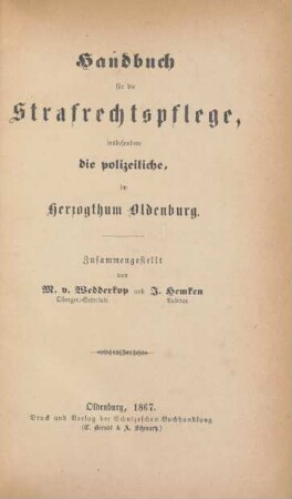 Handbuch für die Strafrechtspflege : insbesondere die polizeiliche, im Herzogthum Oldenburg