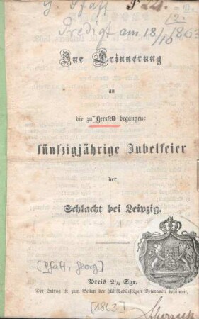 Zur Erinnerung an die zu Hersfeld begangene fünfzigjährige Jubelfeier der Schlacht bei Leipzig : [Predigt, gehalten am 18ten October 1863 in der Gemeinde Hersfeld, zur fünfzigjährigen Jubelfeier der Schlacht bei Leipzig]