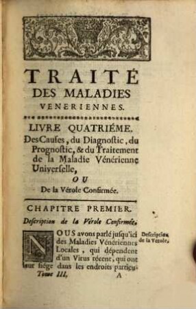 Traité Des Maladies Vénériennes : Où, après avoir expliqué l'Origine, la Propagation, & la Communication de ces Maladies en général, on décrit la Nature, les Causes, & la Curation de chacune en particulier, Tome III.