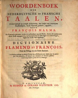 Woordenboek Der Nederduitsche En Fransche Taalen : Uit het Gebruik en de beste Schryveren = Dictionaire Flamend Et François