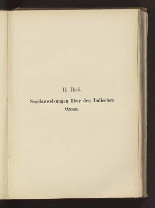 II. Theil. Segelanweisungen über den Indischen Ozean.